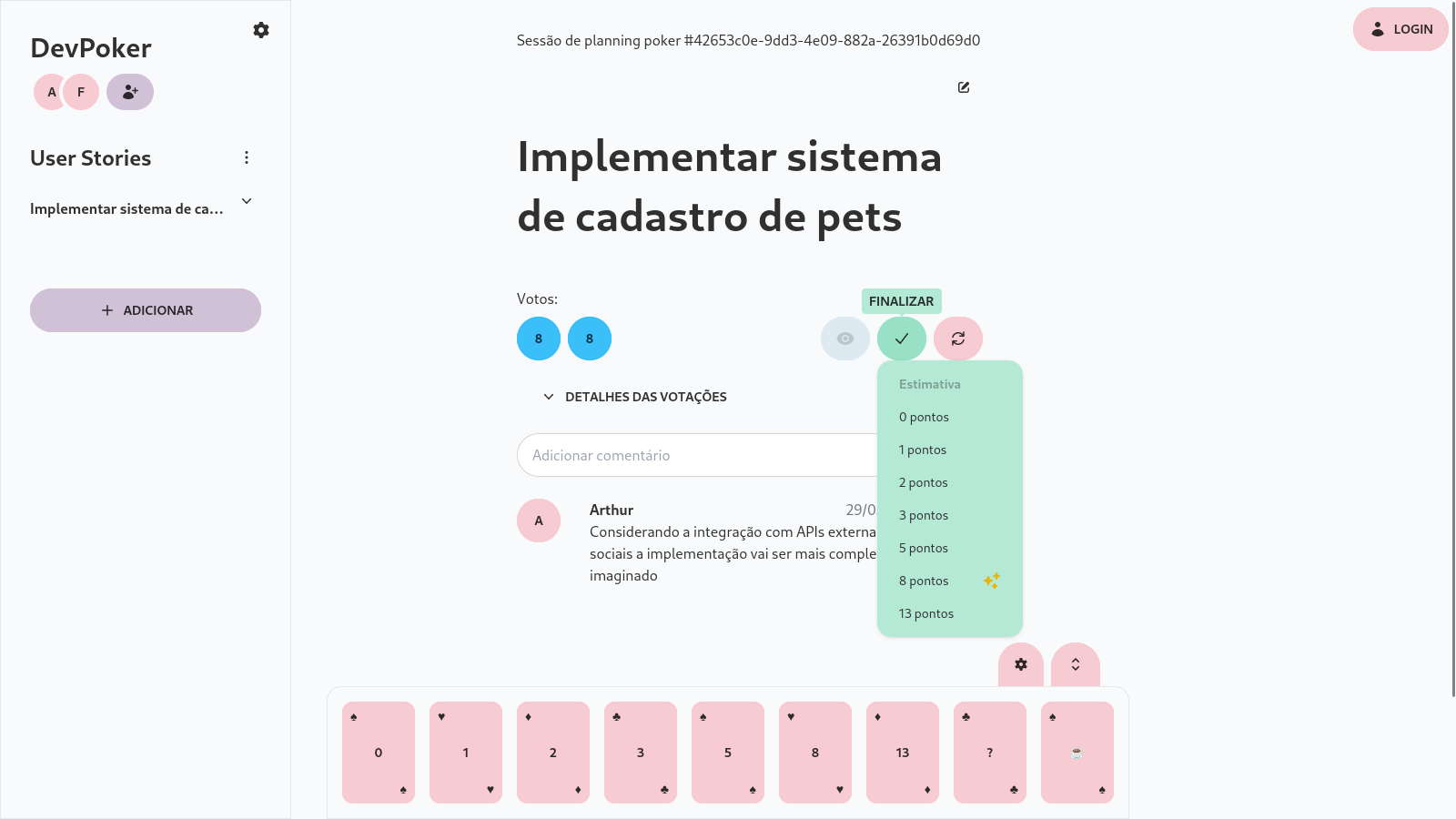 Captura de tela mostrando a aplicação durante a votação de uma tarefa nomeada 'Implementar sistema de cadastro de pets'. Na tela são exibidas opções de voto comumente usadas na técnica de planning poker. O usuário fez um comentário sobre possíveis problemas de integração e está prestes a finalizar a votação definindo um valor de 8 pontos.